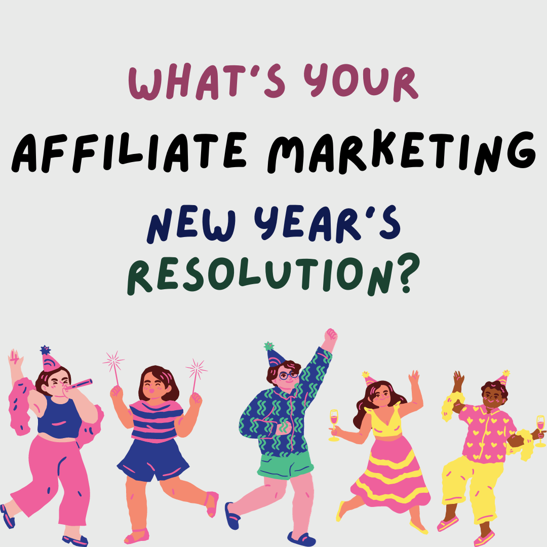 What's your Affiliate Marketing New Year's Resolution?